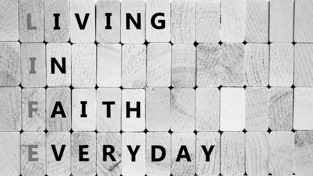 "Live in Faith Everyday" spelled out with blocks